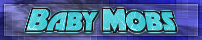 Мод детских мобов Baby Mobs [1.12] [1.11.2] [1.10.2] [1.7.10]